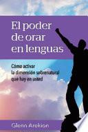 El Poder de Orar en Lenguas