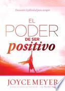 El Poder de Ser Positivo