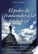 El poder de transcender a la grandeza
