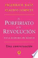 El Porfiriato y la revolución en la historia de México