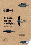 El pozo de los vestigios...