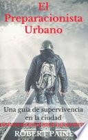 El preparacionista urbano: una guía de supervivencia en la ciudad