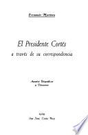 El presidente Cortés a través de su correspondencia