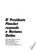 El presidente Pinochet responde a Naciones Unidas