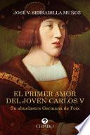 El primer Amor del Joven Carlos V
