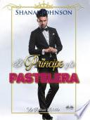 El Príncipe Y La Pastelera