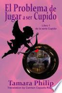 El Problema de Jugar a ser Cupido.