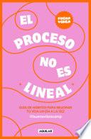 El proceso no es lineal