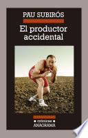 El productor accidental