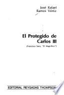 El protegido de Carlos III, Francisco Sanz, El Magnífico