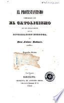 El Protestantismo comparado con el catolicismo en sus relaciones con la civilizacion europea