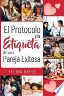 El Protocolo y la Etiqueta de una Pareja Exitosa