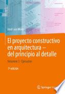 El proyecto constructivo en arquitectura--del principio al detalle