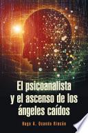 El psicoanalista y el ascenso de los ángeles caídos