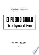 El pueblo shuar de la leyenda al drama