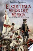 El que tenga valor que me siga