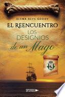 El Reencuentro: Los designios de un Mago