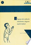 Libro El régimen de los verbos de entendimiento y lengua en español medieval