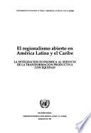 El regionalismo abierto en América Latina y el Caribe