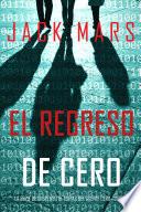 El Regreso de Cero (La Serie de Suspenso de Espías del Agente Cero—Libro #6)