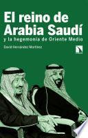 El reino de Arabia Saudí y la hegemonía de Oriente Medio