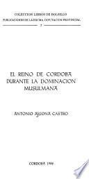 El reino de Córdoba durante la dominación musulmana