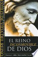 El Reino Inconmovible de Dios: Un Estudio Biblico del Estilo de Vida del Reino