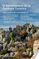 El Renacimiento de la Geología Turística (The Revival of Tourism Geology, Spanish version)