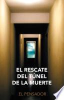 El Rescate Del TúNel de la Muerte