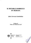 El retablo barroco en Bizkaia