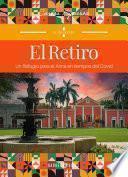 El Retiro: Un refugio para el alma en tiempos del COVID