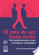El reto de ser buen socio. Herramientas para crear y fortalecer sociedades - 1ra edición