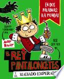 El rey Pantaloncetes y el malvado emperador