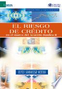 El Riesgo De Crédito En El Marco Del Acuerdo Basilea II