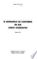 El románico de Cantabria en sus cinco colegiatas