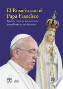 El Rosario con el Papa Francisco