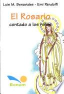 El rosario contado a los ninos / The rosary told to children