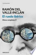 El ruedo ibérico (Obras completas Valle-Inclán 5)