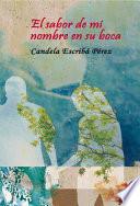 El sabor de mi nombre en su boca