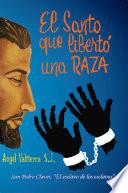 El Santo que Libertó una Raza