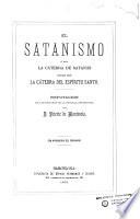 El satanismo, ó sea, La cátedra de Satanás combatida desde la cátedra del Espíritu Santo