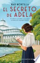 El secreto de Adela. Una historia de amor prohibido en el Madrid de la Guerra Civil. La nueva voz de la novela histórica española.