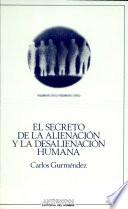 El secreto de la alienación y la desalienación humana