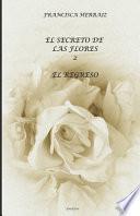 El secreto de las flores. Segunda parte. El regreso