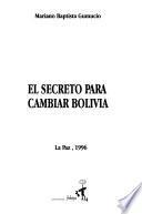 El secreto para cambiar Bolivia