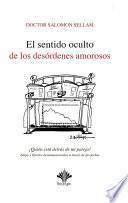 El sentido oculto de los desórdenes amorosos ¿Quién está detrás de mi pareja? Edipo y Electra desenmascarados a través de las fechas