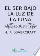 El Ser bajo la luz de la Luna