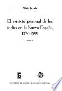 El servicio personal de los indios en la Nueva España: Suplemento a los tres tomos relativos al siglo XVI