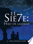 El Sie7e: Hijo De La Calle