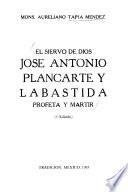 El siervo de Dios, Jose Antonio Plancarte y Labastida